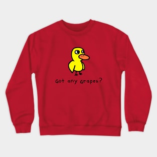 Got any Grapes Duck Crewneck Sweatshirt